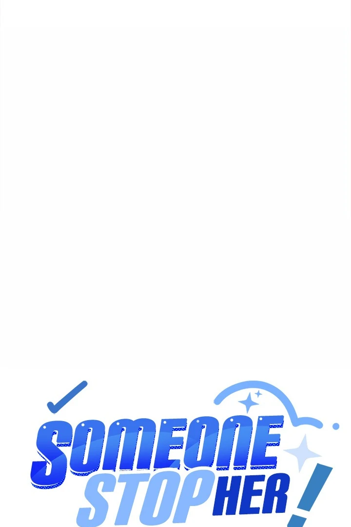 Someone Stop Her! Chap 71 - Next Chap 72