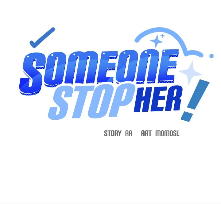 Someone Stop Her! Chap 41 - Next Chap 42