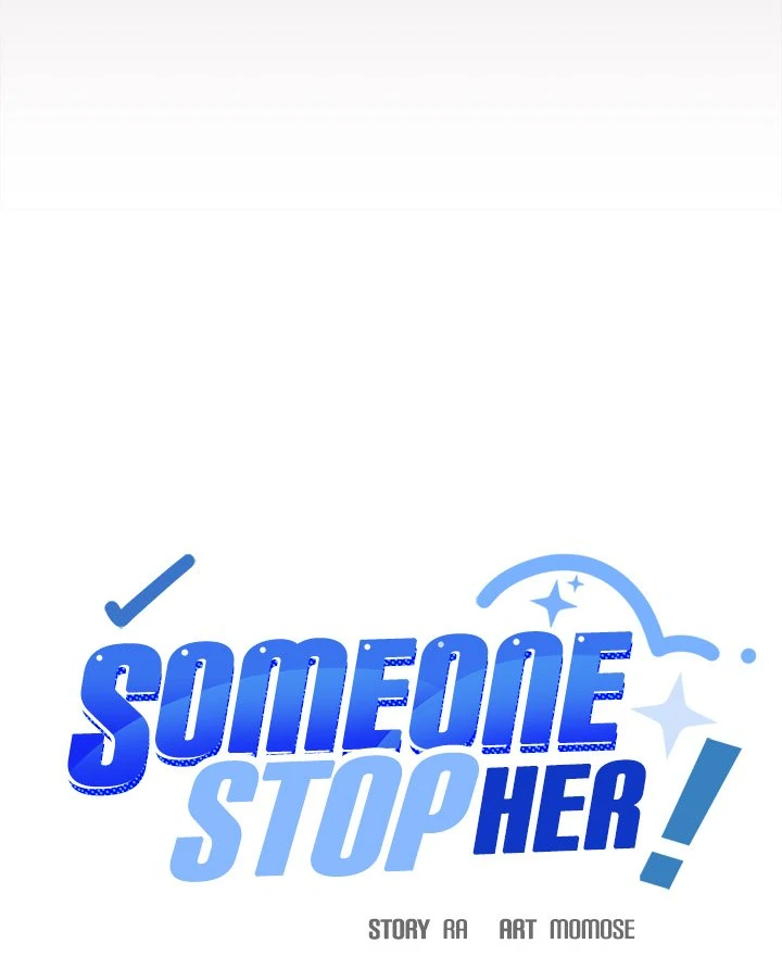 Someone Stop Her! Chap 47 - Next Chap 48