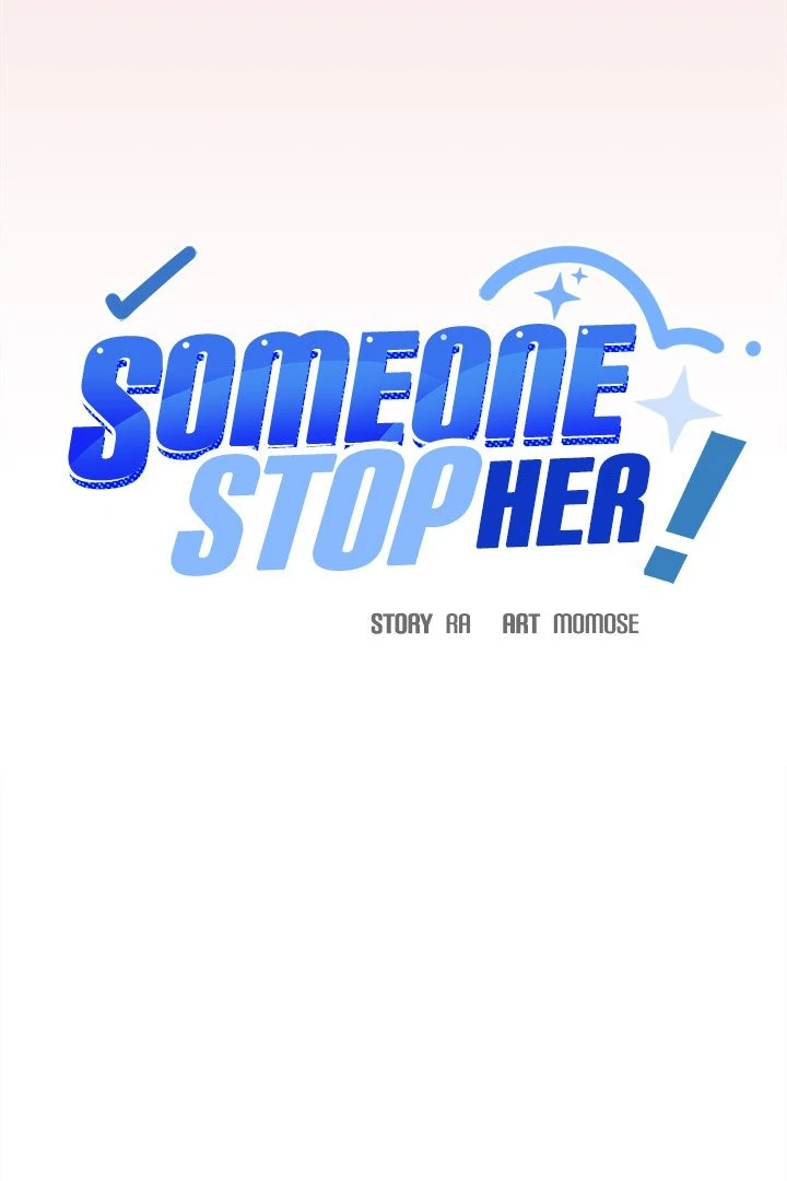 Someone Stop Her! Chap 56 - Next Chap 57