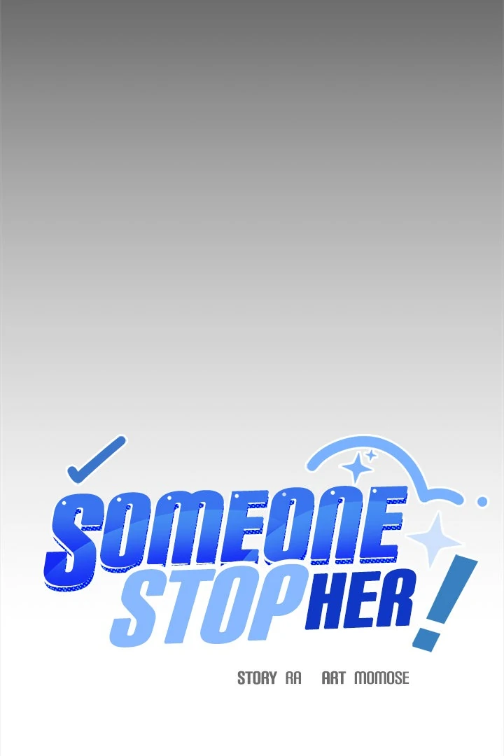 Someone Stop Her! Chap 63 - Next Chap 64