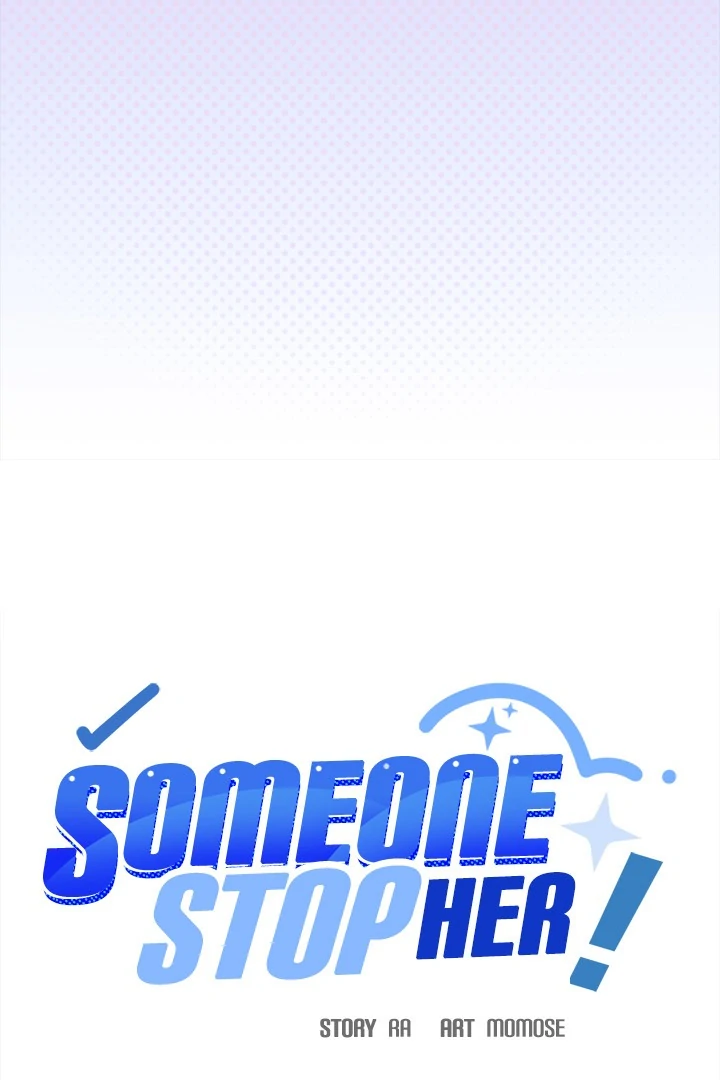 Someone Stop Her! Chap 69 - Next Chap 70