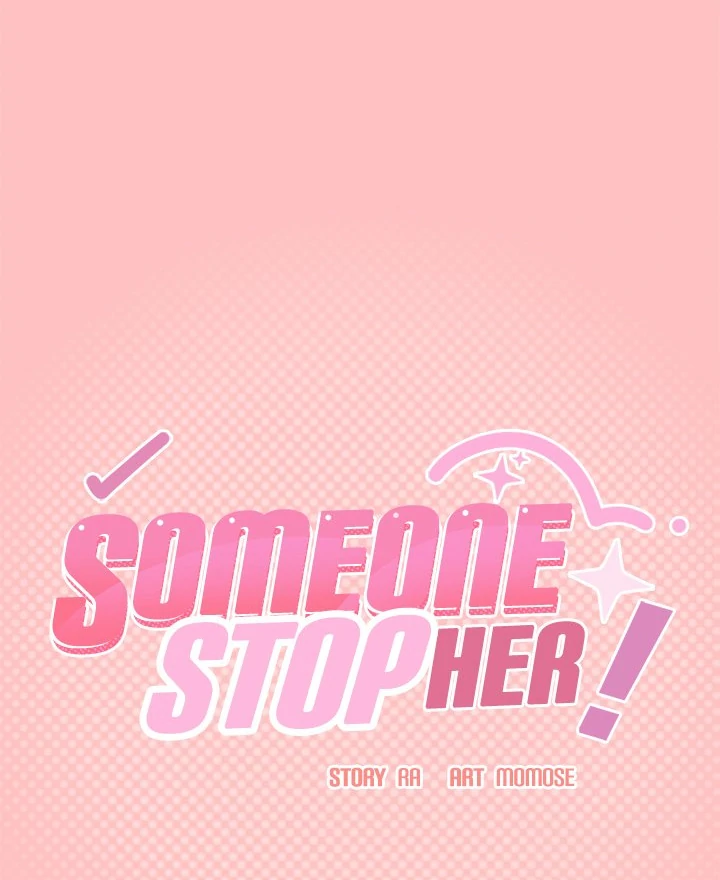 Someone Stop Her! Chap 25 - Next Chap 26