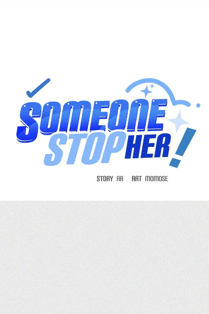 Someone Stop Her! Chap 29 - Next Chap 30