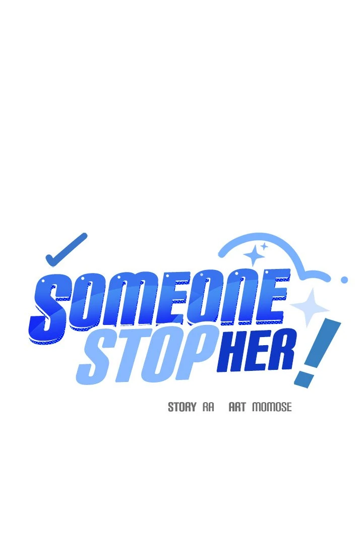 Someone Stop Her! Chap 35 - Next Chap 36