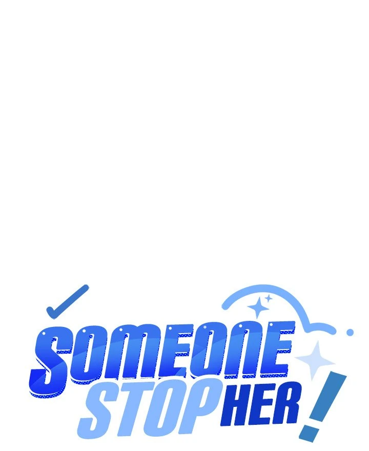 Someone Stop Her! Chap 36 - Next Chap 37