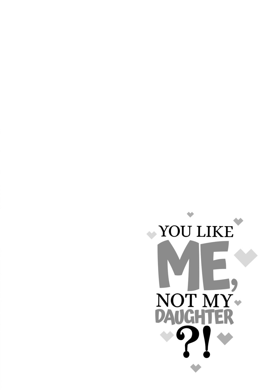 You Like Me, Not My Daughter?! Chap 5 - Next Chap 6