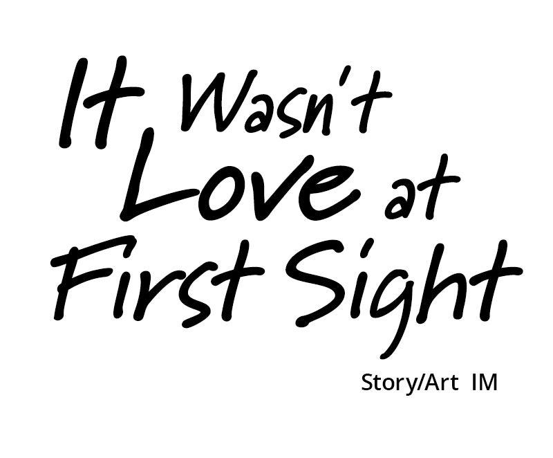 It Wasn't Love at First Sight Chap 35 - Next Chap 36