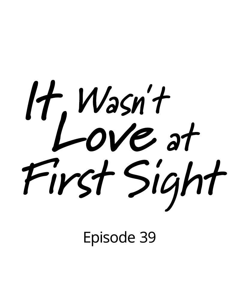 It Wasn't Love at First Sight Chap 39 - Next Chap 40
