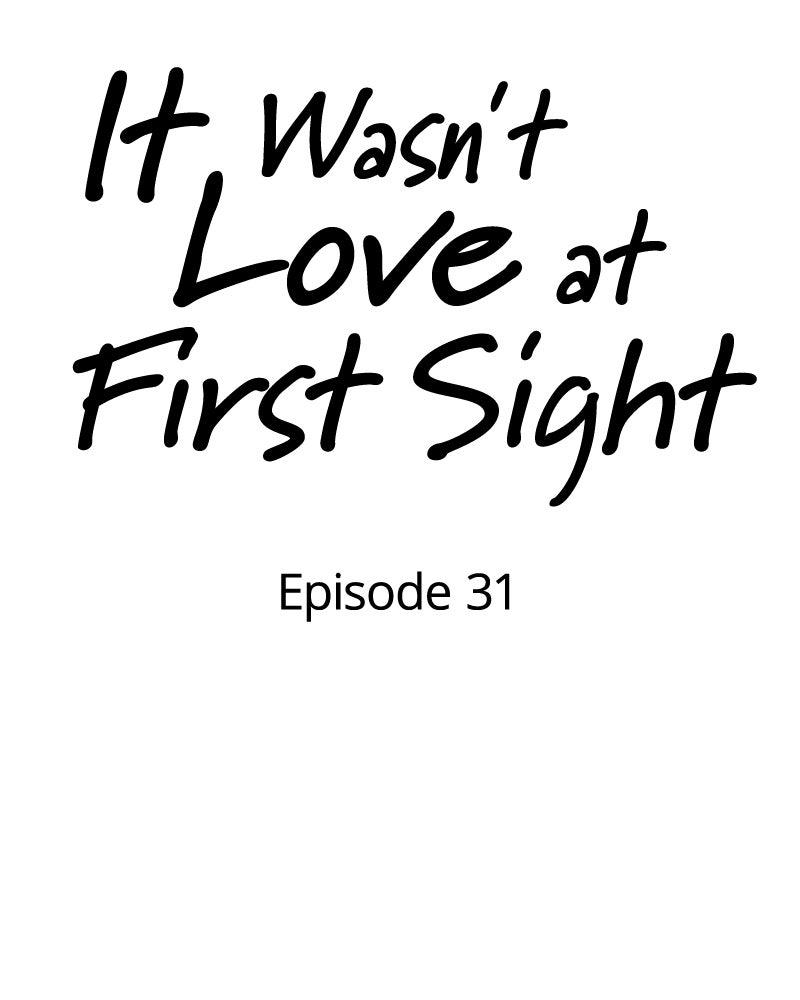 It Wasn't Love at First Sight Chap 31 - Next Chap 32