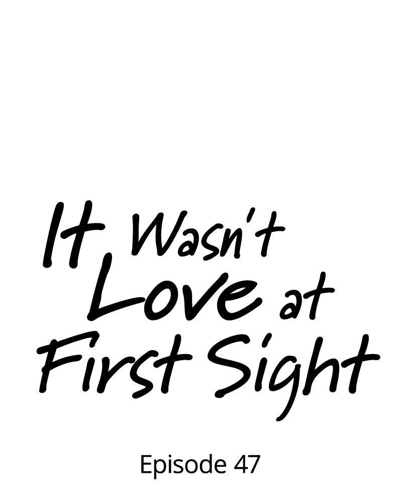 It Wasn't Love at First Sight Chap 47 - Next Chap 48