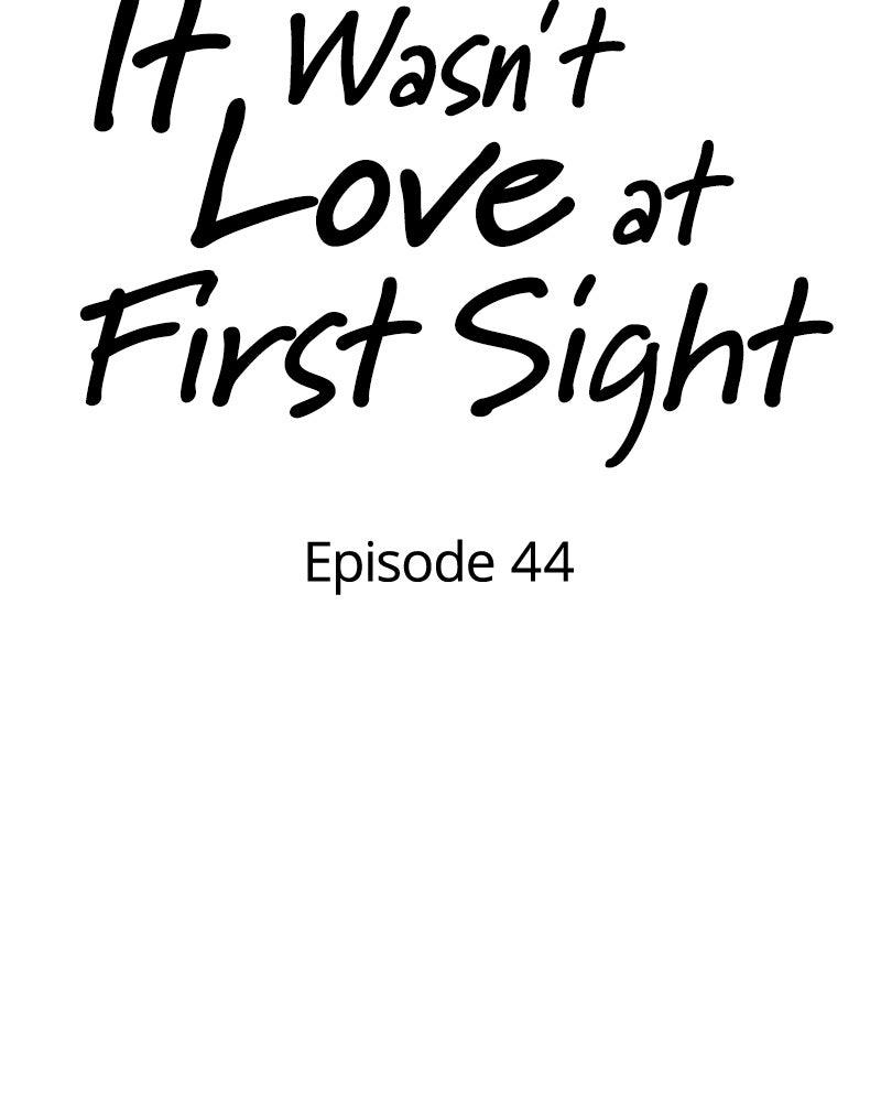 It Wasn't Love at First Sight Chap 44 - Next Chap 45