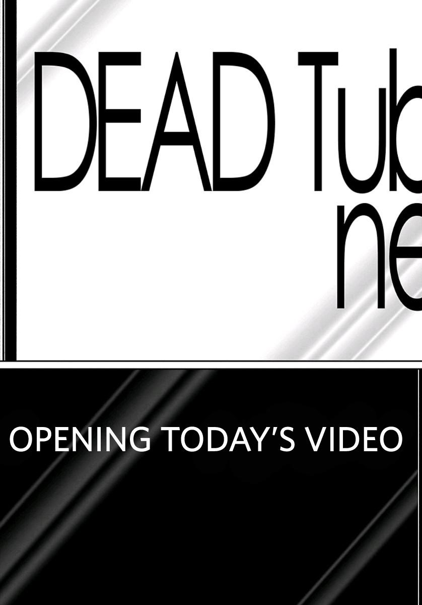 Dead Tube Chap 58 - Next Chap 59